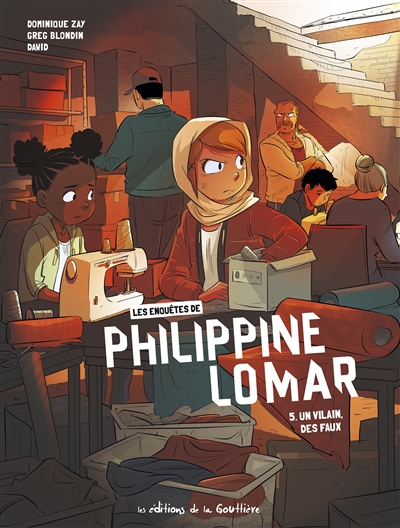 Les enquêtes de Philippine Lomar. Vol. 5. Un vilain, des faux