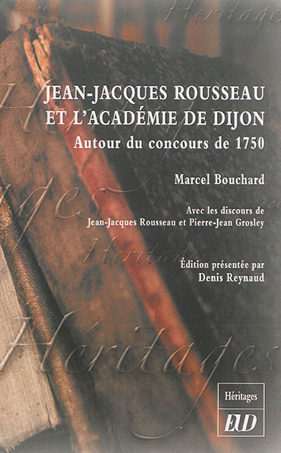 Jean-Jacques Rousseau et l'Académie de Dijon : autour du concours de 1750