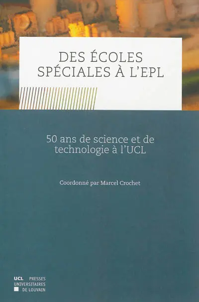 Des écoles spéciales à l'EPL : 50 ans de science et de technologie à l'UCL