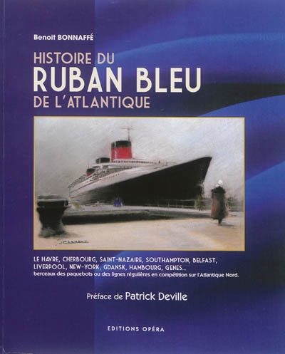 Histoire du Ruban bleu de l'Atlantique : Le Havre, Cherbourg, Saint-Nazaire...