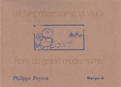De faits nécessaires et vitaux hors du grand modernisme