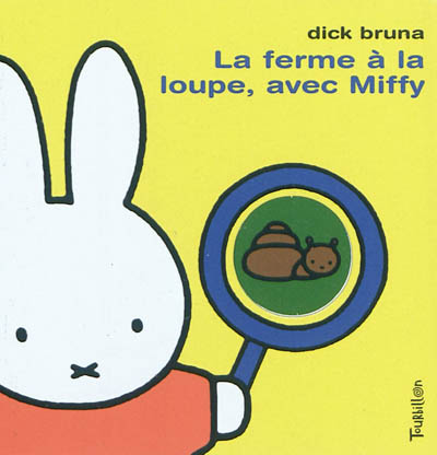 La ferme à la loupe, avec Miffy
