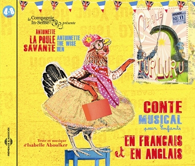 Antoinette la poule savante : conte musical pour enfants en français et en anglais