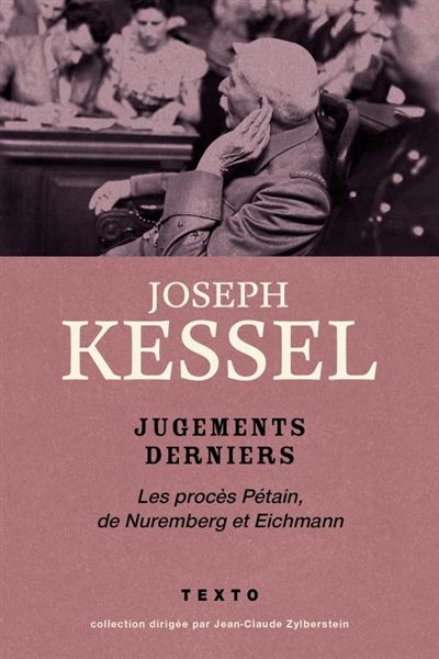 Jugements derniers : les procès Pétain, de Nuremberg et Eichmann
