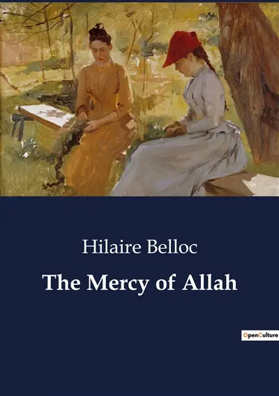 The Mercy of Allah : The Fortunes and Misadventures of Mahmoud : A Tale of Wealth and Providence