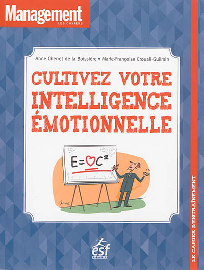 Cultivez votre intelligence émotionnelle : le cahier d'entraînement