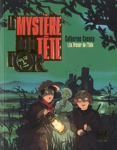 Le mystère de la tête d'or : Le trésor de L'isle