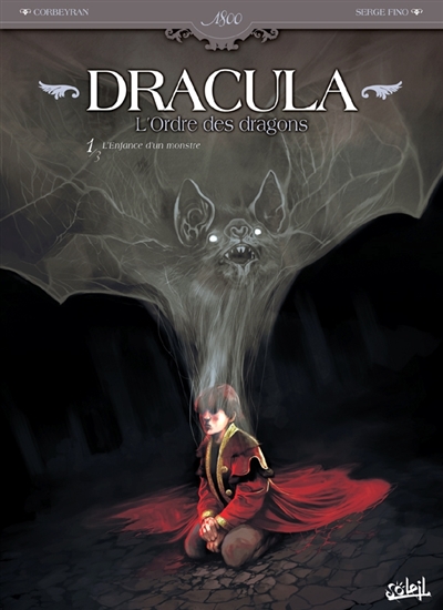 Dracula : l'ordre des dragons. Vol. 1. L'enfance d'un monstre