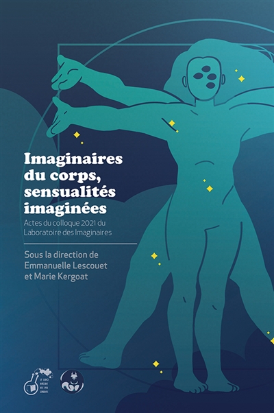 Imaginaires du corps, sensualités imaginées : Actes du colloque 2021 du Laboratoire des Imaginaires