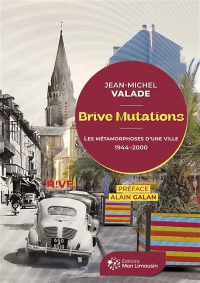 Brive mutations : les métamorphoses d'une ville, 1944-2000