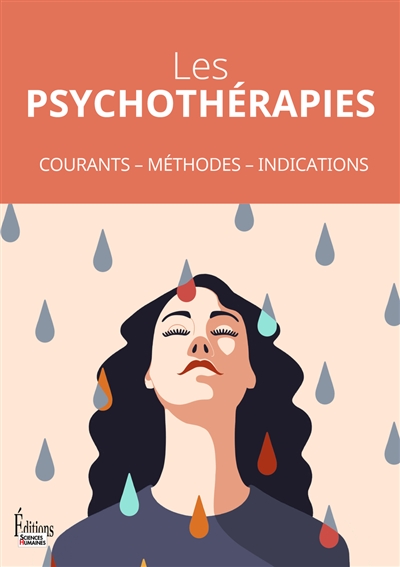 Les psychothérapies : courants, méthodes, indications