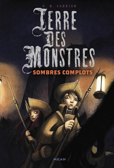 Terre des monstres. Vol. 3. Sombres complots