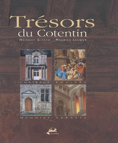 Trésors du Cotentin : architecture civile et art religieux