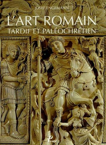 Histoire de l'art romain. Vol. 5. L'art romain tardif et paléochrétien : de Constantin à Justinien