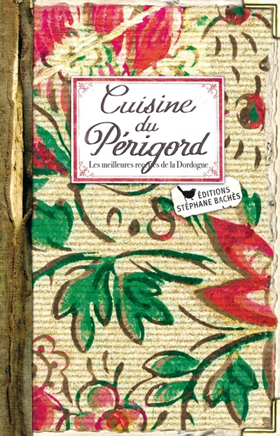Cuisine du Périgord : les meilleures recettes de la Dordogne