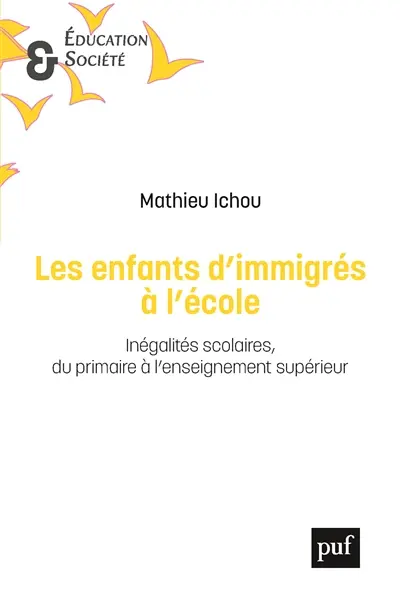 Les enfants d'immigrés à l'école : inégalités scolaires, du primaire à l'enseignement supérieur