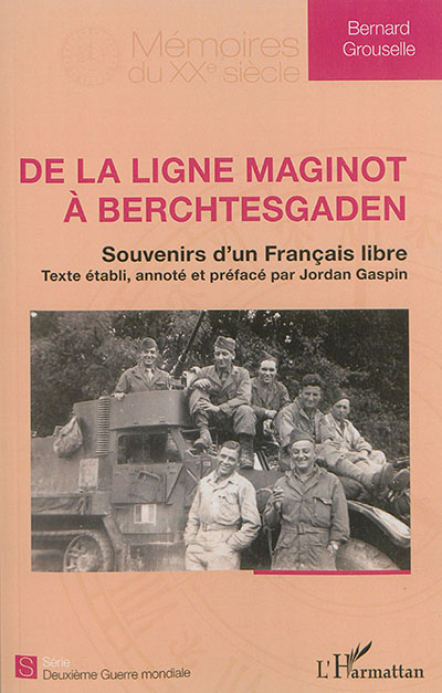 De la ligne Maginot à Berchtesgaden : souvenirs d'un Français libre