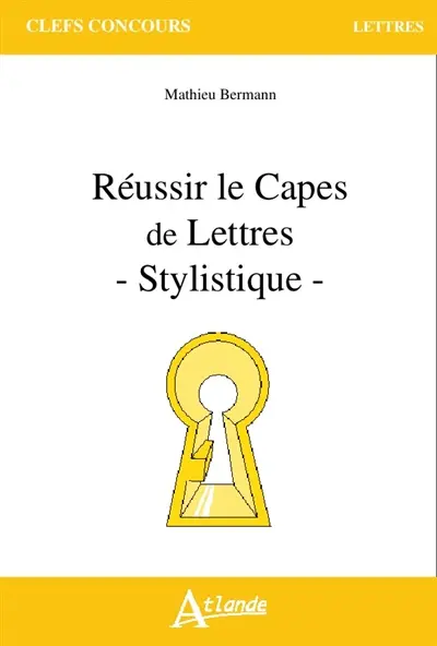 Réussir le Capes de lettres : stylistique