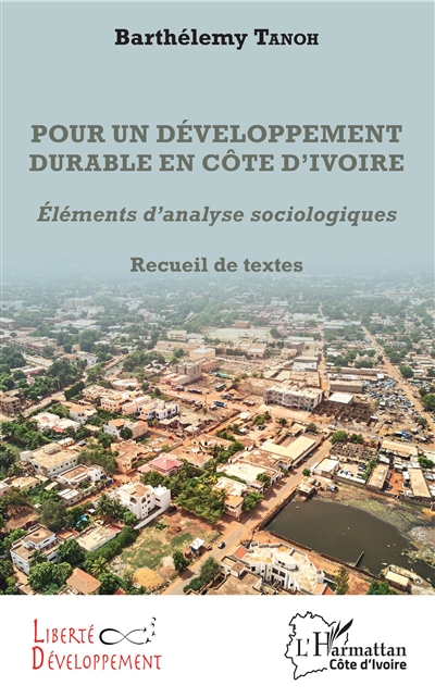 Pour un développement durable en Côte d'Ivoire : éléments d'analyse sociologique : recueil de textes