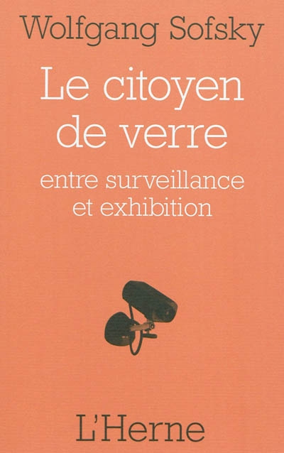 Le citoyen de verre : entre surveillance et exhibition