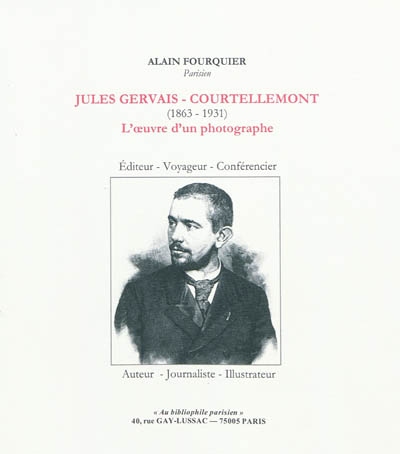 Jules Gervais-Courtellemont (1863-1931) : l'oeuvre d'un photographe