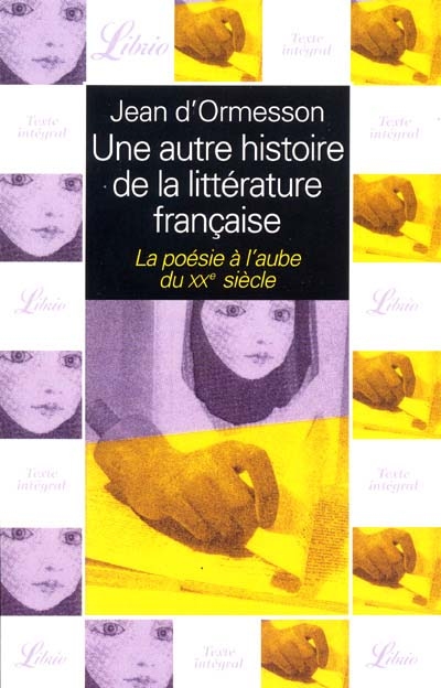 Une autre histoire de la littérature française. Vol. 8. La poésie à l'aube du XXe siècle