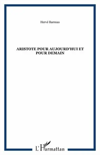 Aristote pour aujourd'hui et pour demain