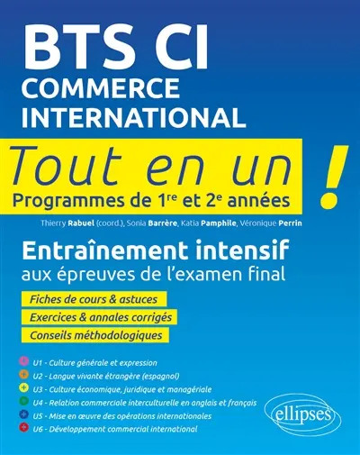 BTS CI, commerce international : tout en un !, programmes de 1re et 2e années : entraînement intensif aux épreuves de l'examen final