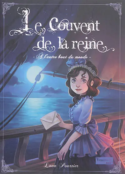 Le Couvent de la reine. Vol. 3. A l'autre bout du monde