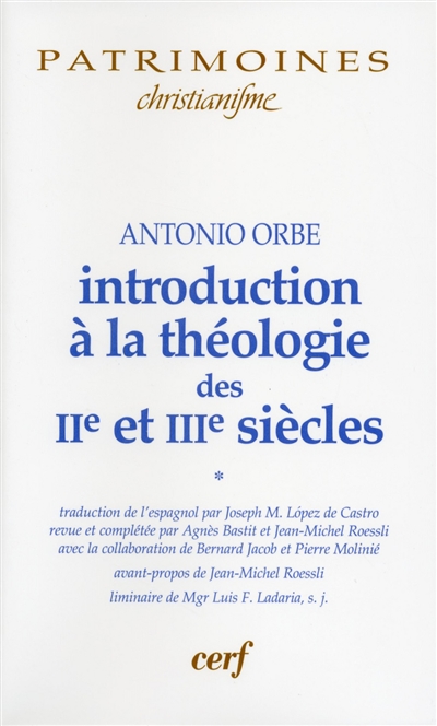 Introduction à la théologie des IIe et IIIe siècles. Vol. 1