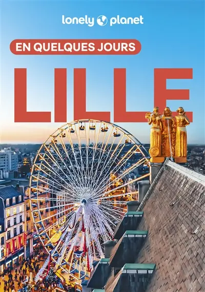 Lille en quelques jours Lille en quelques jours