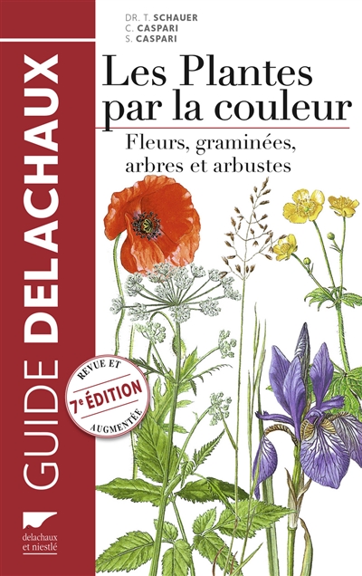 Guide Delachaux des plantes par la couleur : fleurs, graminées, arbres et arbustes