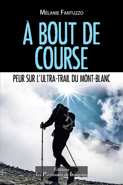 A bout de course : peur sur l'Ultra-trail du Mont-Blanc