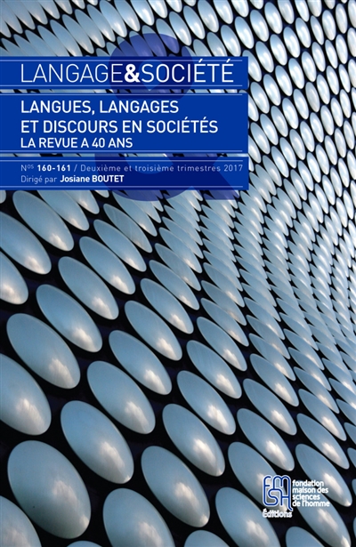 Langage et société, n° 160-161. Langues, langages et discours en sociétés : la revue a 40 ans