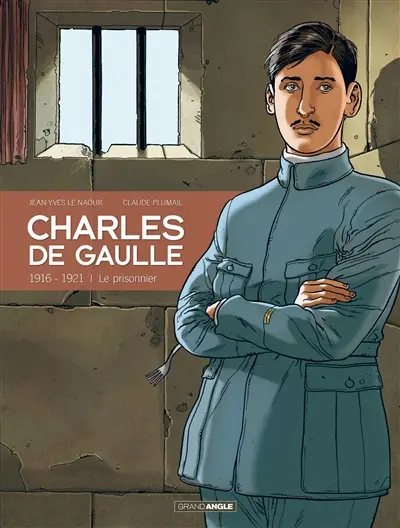 Charles de Gaulle. Vol. 1. 1916-1921 : le prisonnier