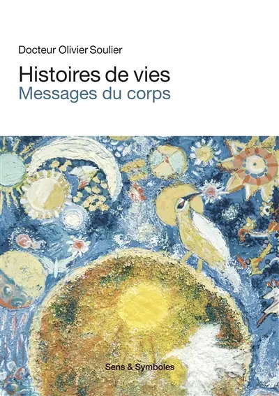Histoires de vies Messages du corps Histoires de vies Messages du corps