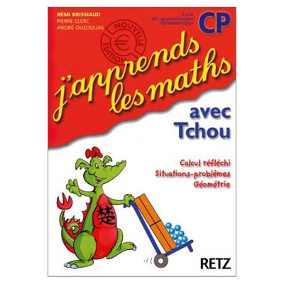 J'apprends les maths avec Tchou, CP : calcul réfléchi, situations-problèmes, géométrie : fichier de l'élève