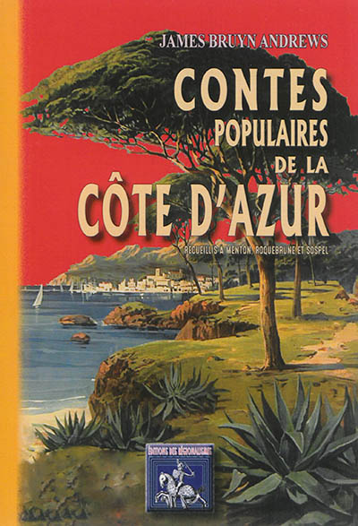Contes populaires de la Côte d'Azur : recueillis à Menton, Roquebrune & Sospel
