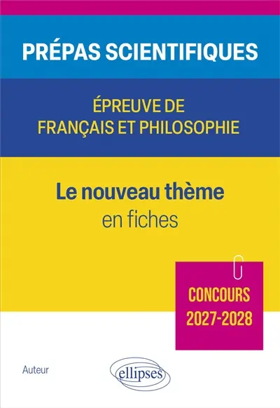 Le nouveau thème en fiches : prépas scientifiques, épreuve de français et philosophie : concours 2027-2028
