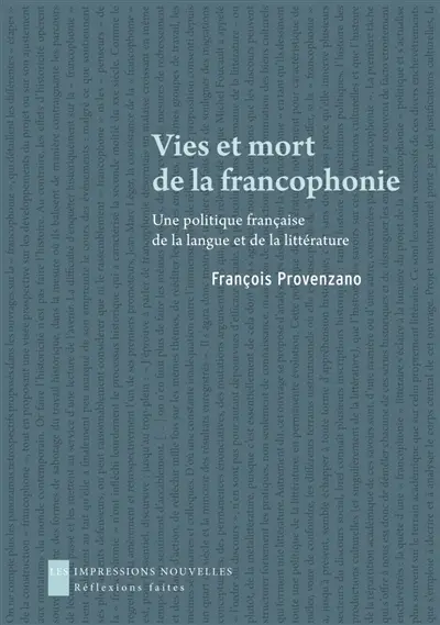 Vies et mort de la francophonie : une politique française de la langue et de la littérature