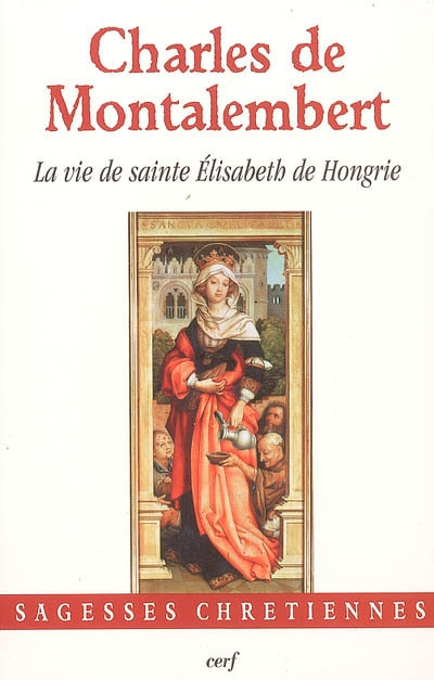 La vie de sainte Elisabeth de Hongrie