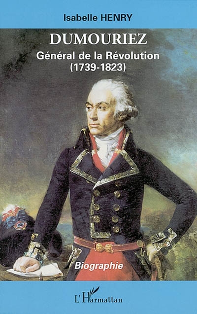 Dumouriez, général de la Révolution (1739-1823)