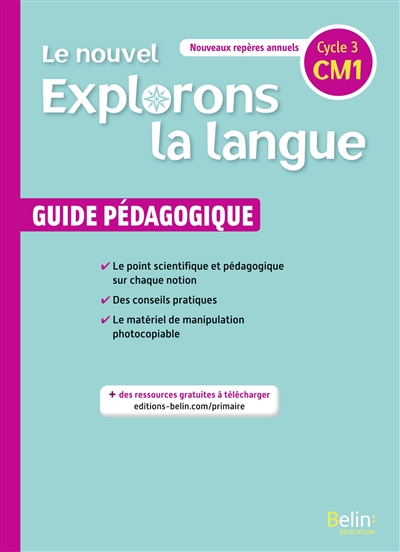 Le nouvel Explorons la langue, CM1, cycle 3 : guide pédagogique
