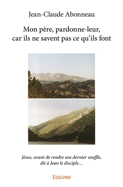 Mon père, pardonne leur,...