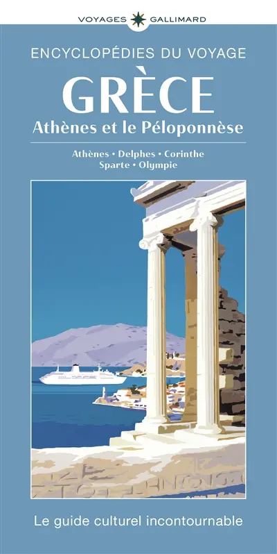 Grèce, Athènes et le Péloponnèse : Athènes, Delphes, Corinthe, Sparte, Olympie