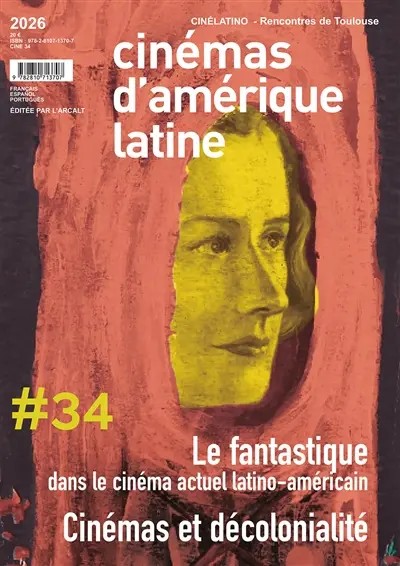 Cinémas d'Amérique latine, n° 34. Le fantastique dans le cinéma actuel latino-américain Cinémas d'Amérique latine, n° 34. Le fantastique dans le cinéma actuel latino-américain
