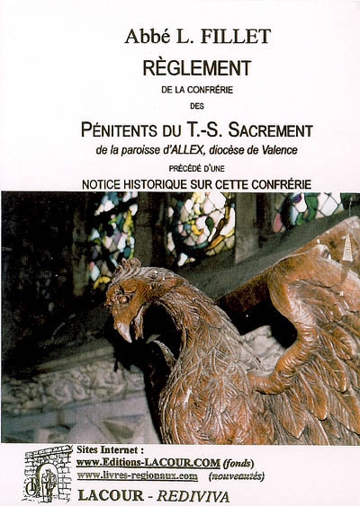 Réglement de la confrérie des Pénitents du T.-S. Sacrement de la paroisse d'Allex, diocèse de Valence : précédé d'une notice historique sur cette confrérie