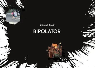 Bipolator : ou comment Jesus a ruiné la vie dun écrivain qui navait rien demandé