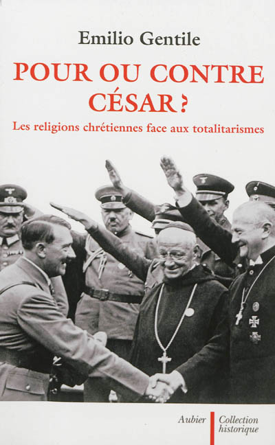 Pour ou contre César ? : les religions chrétiennes face aux totalitarismes