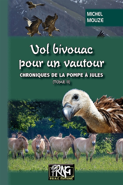 Chroniques de la pompe à Jules. Vol. 2. Vol bivouac pour un vautour